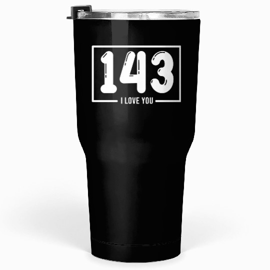 143 I LOVE YOU Tumblers 30 Oz