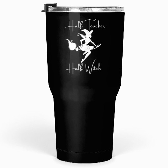 Funny Half Teacher Half Witch Teacher Halloween Tumblers 30 Oz