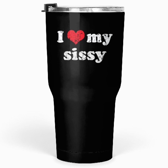 I Love Heart My Sissy Family Brother Sister Tumblers 30 Oz