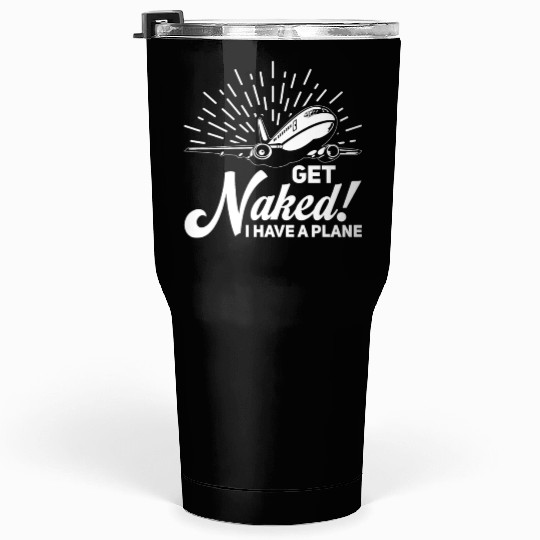 Airline Pilot Quote I Have A Plane Aircraft Pilot Tumblers 30 Oz