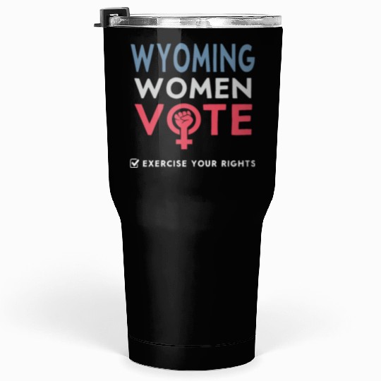 Wyoming Women Vote Voter 2022 Election Feminist Tumblers 30 Oz