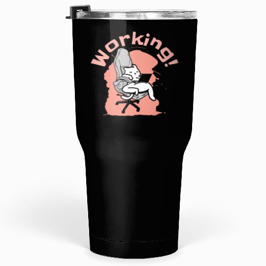 Working Cat Busy Cat Owner Professional Worker Tumblers 30 Oz
