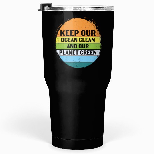 Keep Our Ocean Clean And Planet Green Retro Tumblers 30 Oz