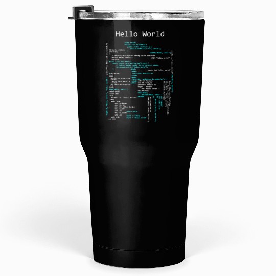 Hello World Coding Computer Programming Languages Tumblers 30 Oz