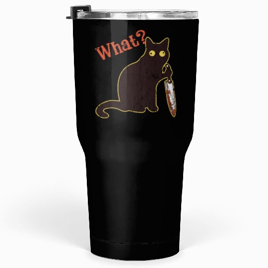 What - cat owner Tumblers 30 Oz