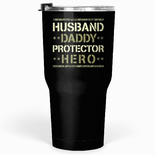 Husband Daddy Protector Hero US Army Veteran Tumblers 30 Oz