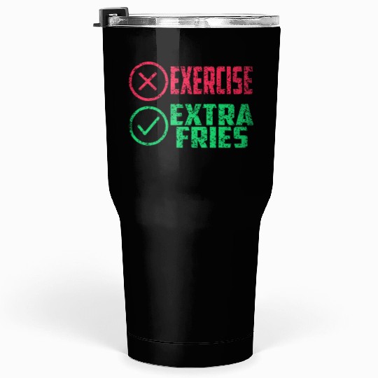 Exercise Extra Fries Gym Chips Workout Tumblers 30 Oz
