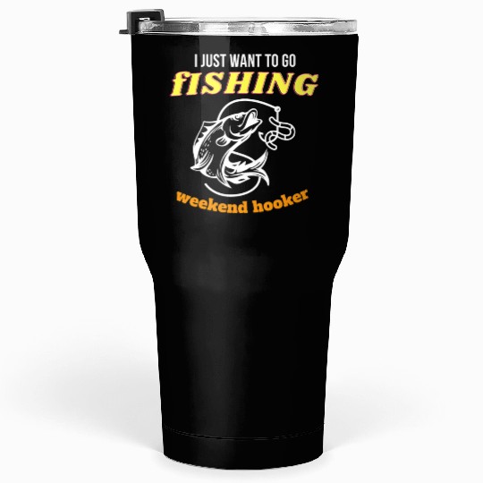 Fishing Lifestyle weekend hooker Tumblers 30 Oz