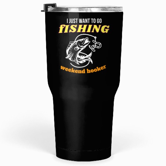 Fishing Lifestyle weekend hooker Tumblers 30 Oz