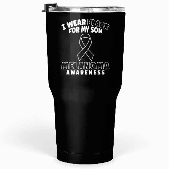 I Wear Black For My Son Melanoma Skin Cancer Tumblers 30 Oz