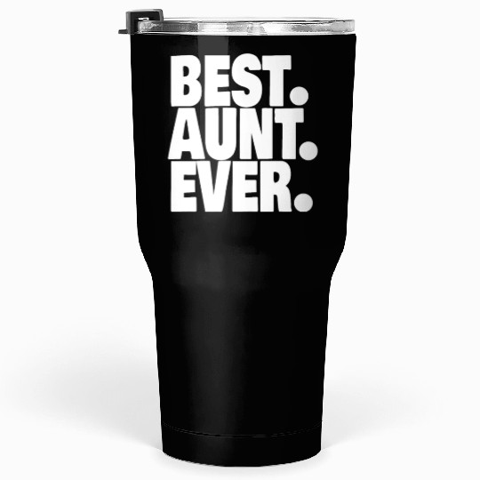 BEST AUNT EVER 1 Tumblers 30 Oz