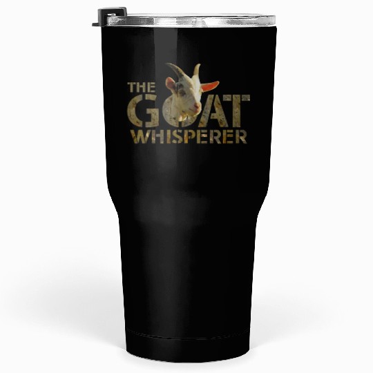 The Goat Whisperer Funny Goat Lover Farmer Tumblers 30 Oz