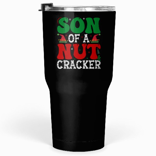 Son of a nut cracker Funny Christmas Tumblers 30 Oz