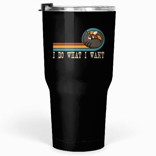 cat funny saying Tumblers 30 Oz