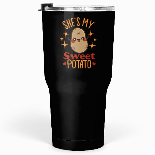 She's My Sweet Potato - I Yam Tumblers 30 Oz