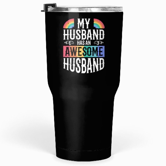 My Husband Has An Awesome Husband LGBT Rainbow Tumblers 30 Oz
