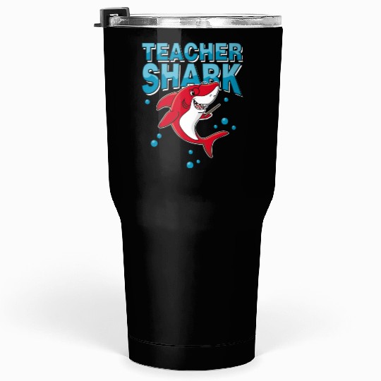Teacher shark .. school student lessons enrollment Tumblers 30 Oz