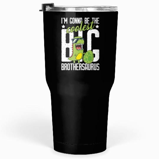 Big Brother Rex Dinosaur Brothersaurus Rex Tyranno Tumblers 30 Oz