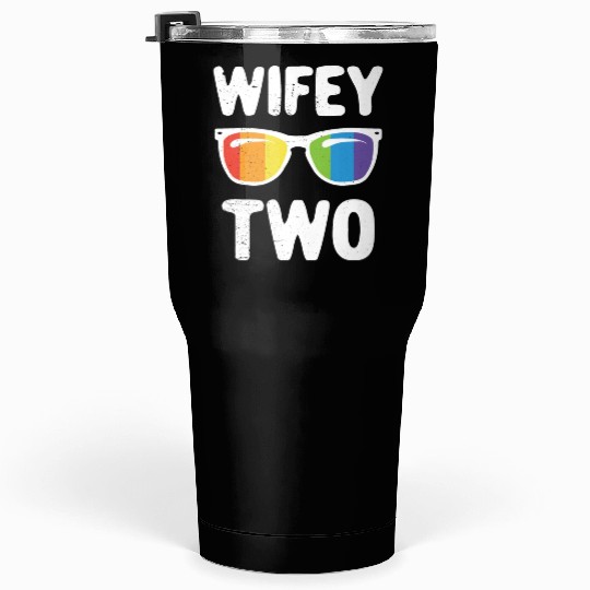 Wife Two Funny Lgbt Lesbian Couple LGBT Pride Gay Tumblers 30 Oz