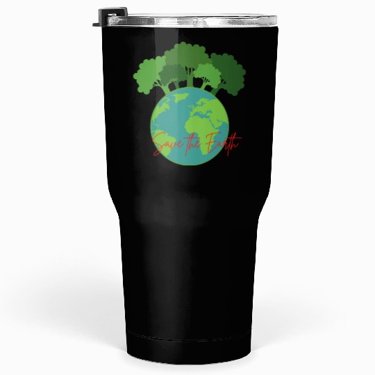 Save the Earth Tumblers 30 Oz