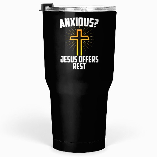 Anxious Jesus Offers Rest Christian Tumblers 30 Oz