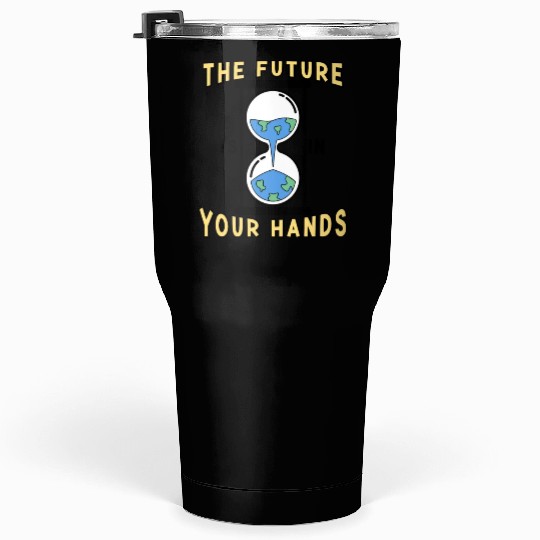 Earth Hour Time Environmentalist Save The Planet Tumblers 30 Oz