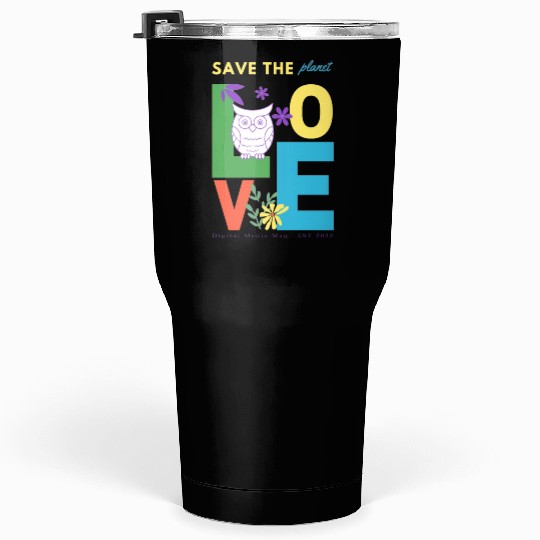 Save the planet eco friendly design Tumblers 30 Oz