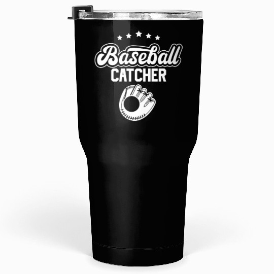 Baseball Catcher Sayings Player Hobby Tumblers 30 Oz