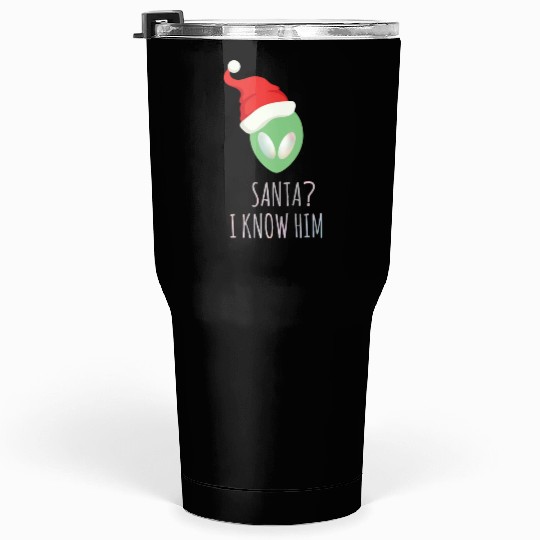 Santa? I know him. Merry Christmas. Happy New Year Tumblers 30 Oz