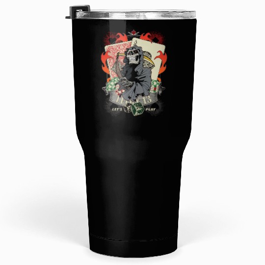 Let us play Poker Lucky 13 Skull gift Tumblers 30 Oz