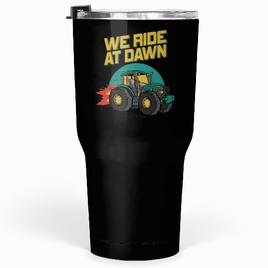 We Ride At Dawn Dad Lawn Mower Make Laugh Day Yard Tumblers 30 Oz