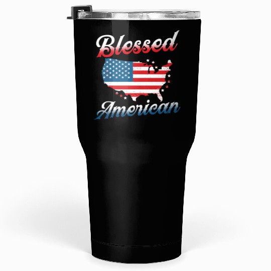 Blessed American Patriotic USA America US Tumblers 30 Oz