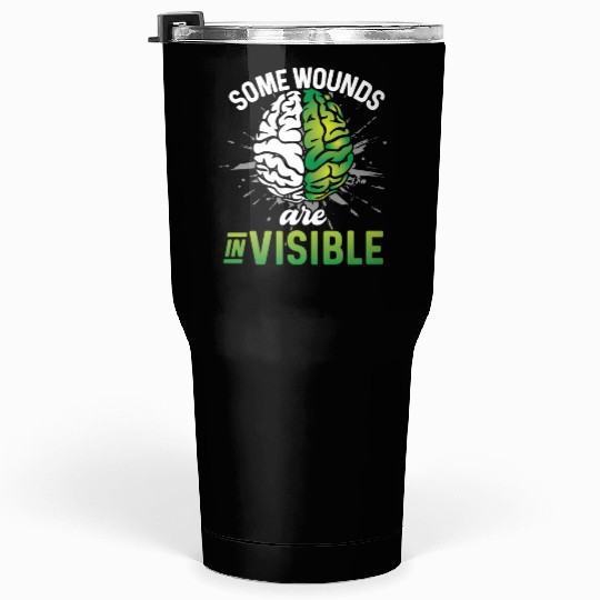 Mental Health Some Wounds Are Invisible Tumblers 30 Oz