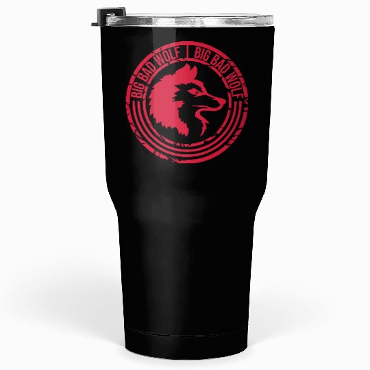 big bad wolf quote Tumblers 30 Oz