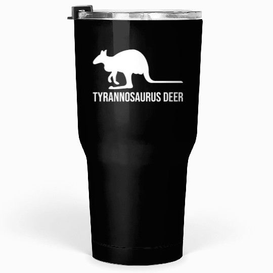 Funny Kangaroo Tyrannosaurus Deer Tumblers 30 Oz