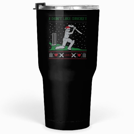 Cricket Is My Love:I Don’t Like Cricket I Love It Tumblers 30 Oz