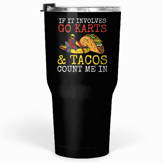 Go Karts Tacos Go Kart Racing Kart Racer Karting M Tumblers 30 Oz