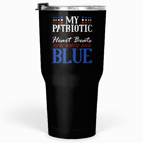 My Patriotic Heart Beats Red White and Blue 4th Tumblers 30 Oz