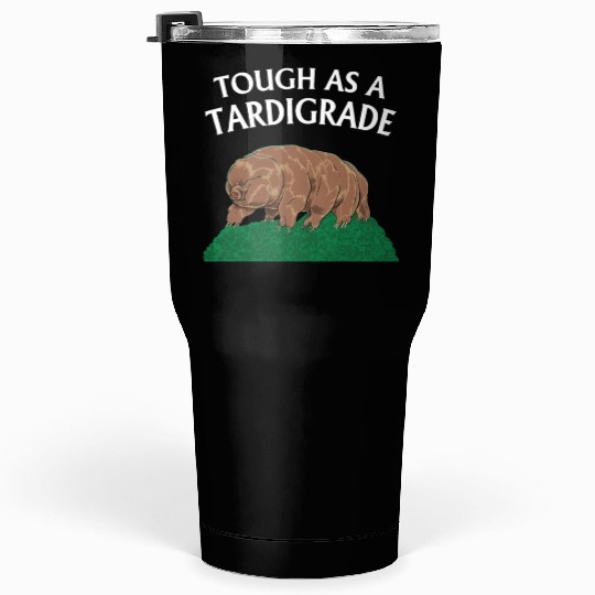 Touch As A Tardigrade Tardigrade Tumblers 30 Oz