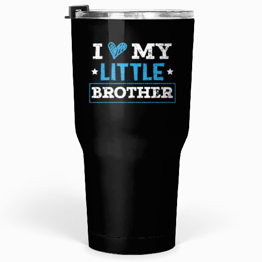 I Love My Little Brother Best Bro Ever Brotherhood Tumblers 30 Oz