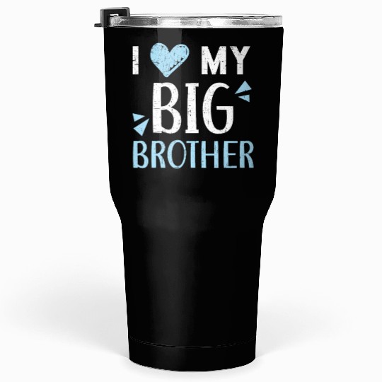I Love My Big Brother Best Bro Ever Brotherhood Tumblers 30 Oz