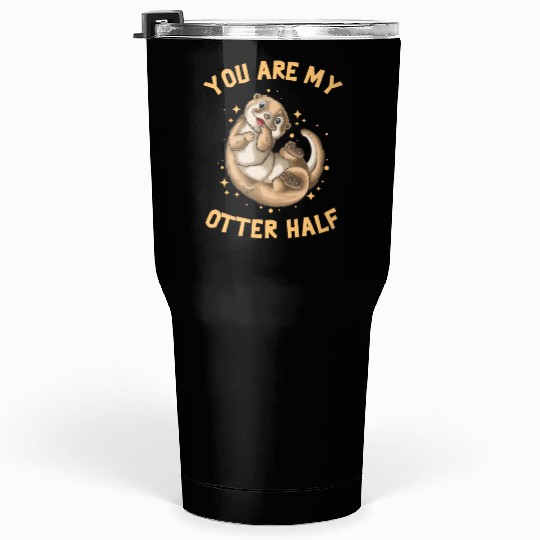 You Are My Otter Half Valentines Day Tumblers 30 Oz
