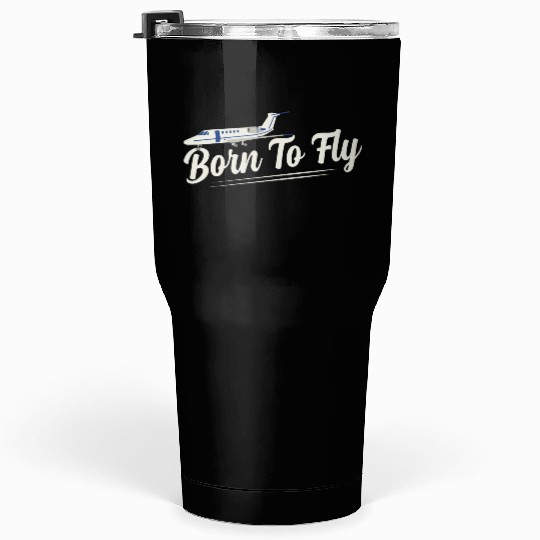 Born To Fly Airline Pilot Aviation Tumblers 30 Oz