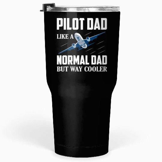 Pilot Dad Like A Normal Dad But Way Cooler Airline Tumblers 30 Oz