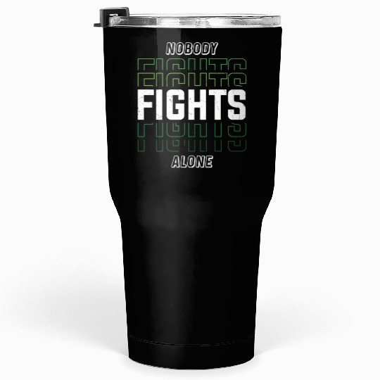 Nobody Fights Alone Green Mental Health Tumblers 30 Oz