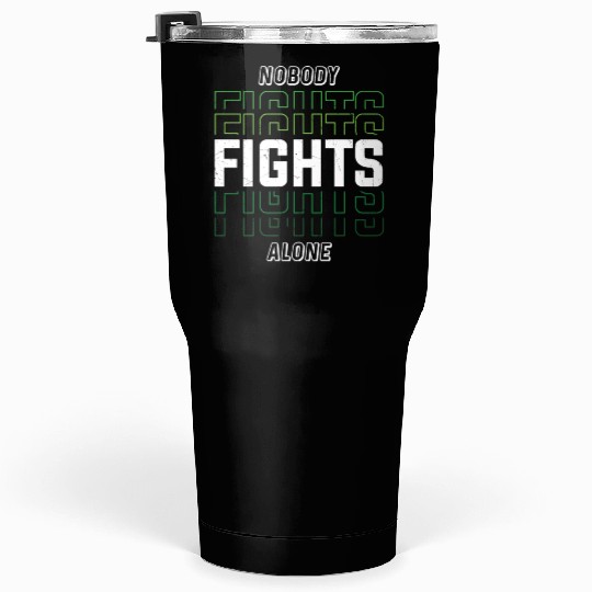 Nobody Fights Alone Green Mental Health Tumblers 30 Oz