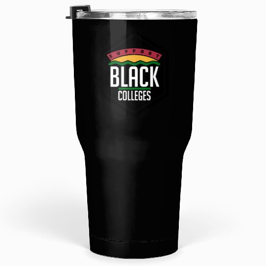 Support Black Colleges - black Tumblers 30 Oz