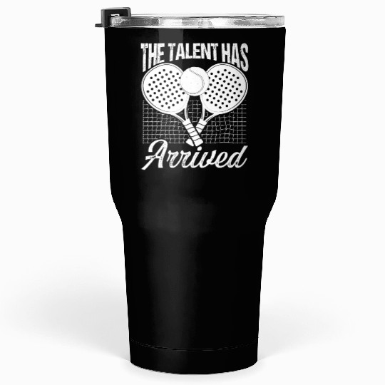 Paddle Tennis Player Match Talent has arrived Tumblers 30 Oz