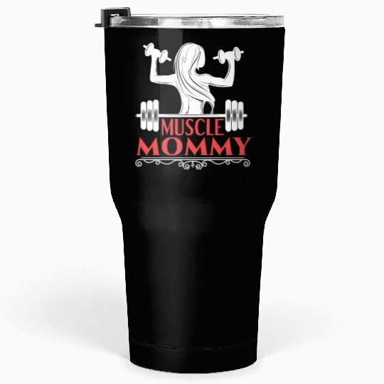 Muscle Mommy fitness saying Tumblers 30 Oz