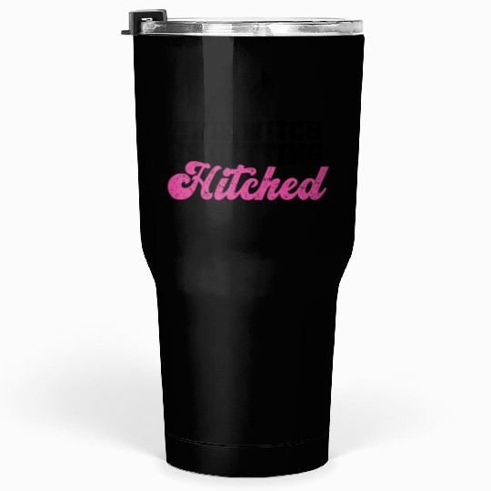 This Witch Is Getting Hitched - Bride Bachelorette Tumblers 30 Oz